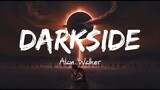 Alan Walker - Darkside ( Full Lyrics)