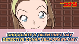 All Characters Gave You Chocolate For Valentine's Day | Detective Conan Self-drawn AMV