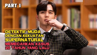 DETEKTIF MUDA DENGAN KEKUATAN SUPERNATURAL MEMECAHKAN KASUS 20 TAHUN LALU PART 1