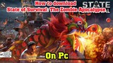 How to download State of Survival: The Zombie Apocalypse game on your PC