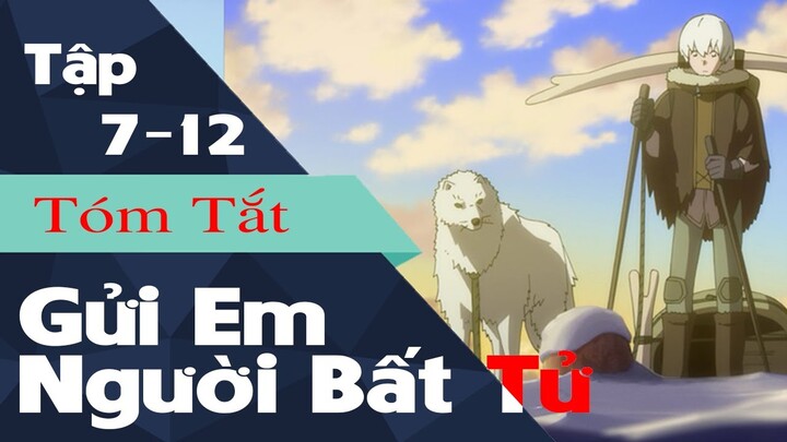 Tóm tắt Gửi Em Người Bất Tử Tập 7-8-9-10-11-12  || Fumetsu No Anata E || Wibu Anime TV