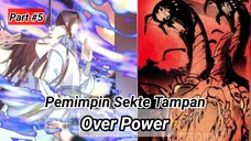 Part #05 Rainkarnasi kedalam Sistem Game Menjadi Pemimpin Sekte Tampan Over Power Tak Tertandingi