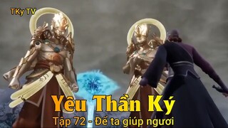 Yêu Thần Ký Tập 72 - Để ta giúp ngươi