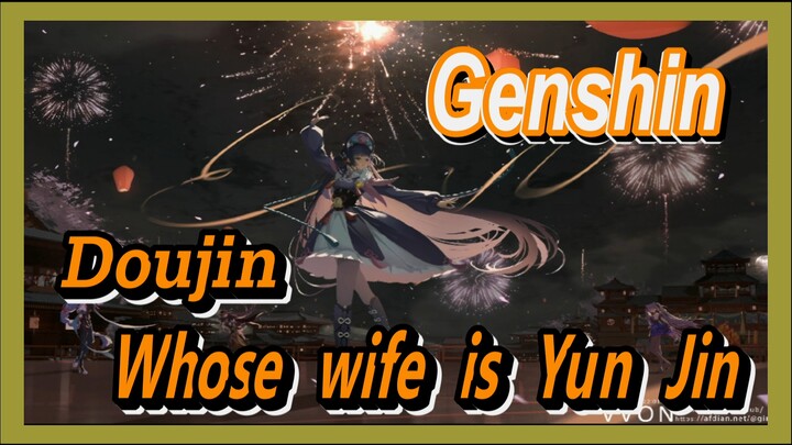 [Genshin  Doujin]  Whose wife is Yun Jin?