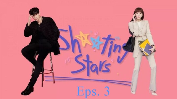 Shooting Stars (2022) Episode 3 Sub Indo