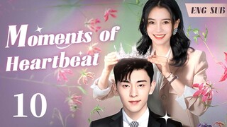 ENGSUB【❣️Moments of Heartbeat ❣️】▶EP10 | Chinese Drama | Angelababy | Deng Lun