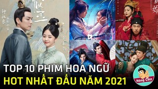 Top 10 phim Hoa Ngữ hot nhất nửa đầu năm 2021 không nên bỏ lỡ|Hóng Cbiz