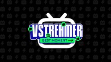 Bstation Vstreamer - Best Moment (MANA VSTREAMER FAVORIT KALIAN?)