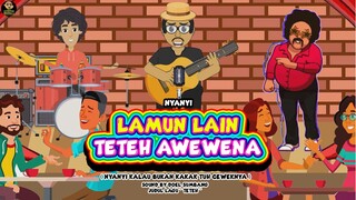 NYANYI LAMUN LAIN TETEH AWEWENA