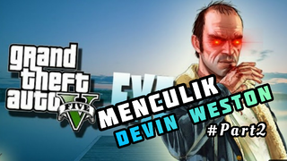 GTA5 - Keseruan menculik Devin Weston #Part2