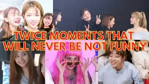 TWICE MOMENTS THAT WILL NEVER BE NOT FUNNY