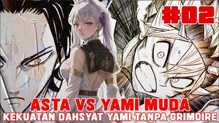 [CHAPTER 2] BLACK CLOVER GAIDEN : QUARTET KNIGHTS❗ASTA VS YAMI MUDA❗KEKUATAN DAHSYAT TANPA GRIMOIRE❗