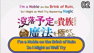 I'm a Noble on the Brink of Ruin, So I Might as Well Try Mastering Magic Episode 2