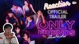Reaction [Official Trailer] Only Friends เพื่อนต้องห้าม | ตุ๊ดใจจะวาย
