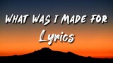What Was I Made For -Audio Lyrics