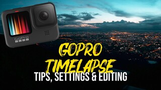 BEST GoPro Hero 9 & 10 TIMELAPSE GUIDE - Tips, Settings & Editing