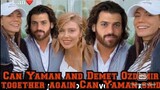 Can Yaman and Demet Ozdemir together again Can Yaman said