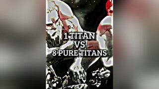 1 Titan Vs 8 Pure Titans AttackOnTitanseason4 attackontitan attackontitanedit shingekinokyojin shin