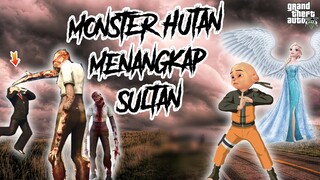 Monster Hutan menangkap Sultan Bocil, Peri Elsa dan Naruto Upin Bersatu  GTA5