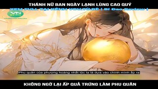 Thánh nữ ban ngày lạnh lùng cao quý không ngờ lại ấp quả trứng làm phu quân  #reviewtruyentranh