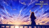 A Super Nice Japanese Song - Goodbye Days「YUI」| Lyrics