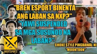 BREN BINENTA ANG LABAN SA NXP? YAWI SUSPENDED NGA BA SA MGA SUSUNOD NA LABAN?