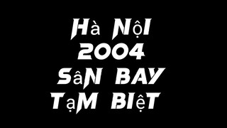 Hà Nội  😇 quê hương em tạm biệt ra đời sống  TP HCM  sân bay thẳng