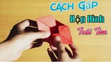 Gấp giấy Origami - Cách Gấp Hộp Quà trái tim đơn giản - gấp hộp bằng giấy a4
