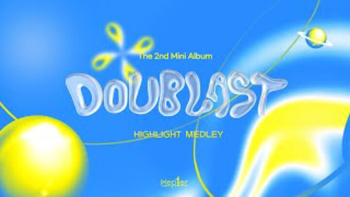 Kep1er💜 _2nd Mini Album _DOUBLAST Highlight Medley