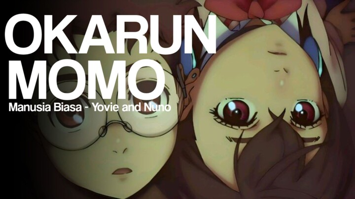 Okarun and Momo edit - Manusia Biasa (Yovie and Nuno)