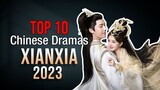 Top 10 Xianxia Dramas List 2023 | Xianxia drama series eng sub