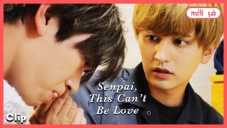 ENG SUB MULTI [Clip] Easing His Pain with My Mouth... | Senpai, This Can't Be Love! | EP7