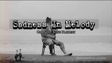 Sadness In Melody: Sad Songs for Broken Hearts Playlist