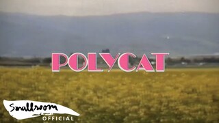 POLYCAT - Chapter 2 เวลาเธอยิ้ม | you had me at hello [Official MV]