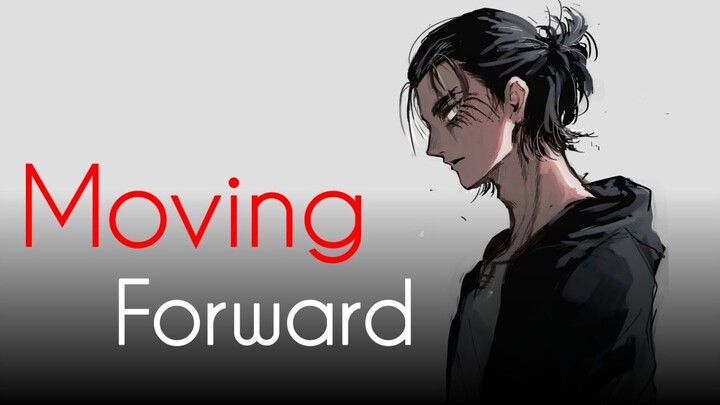 Eren Yeager Words - Moving Forward