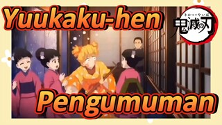 Yuukaku-hen Pengumuman