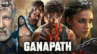 Ganapath (2023) | Official Full Movie | Tiger Shroff | Kriti Sanon | Amitabh Bachchan | Action Thril