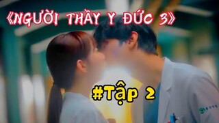 [review phim]: NGƯỜI THẦY Y ĐỨC 3 | TẬP 2 | DR.ROMANTIC 3 2023