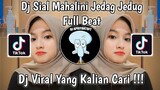 DJ SIAL MAHALINI JEDAG JEDUG FULL BEAT VIRAL TIK TOK TERBARU  2023 YANG KALIAN CARI !