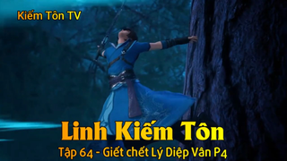 Linh Kiếm Tôn Tập 64 - Giết chết Lý Diệp Vân P4