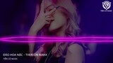 Đào Hoa Nặc - Thereon Remix || Nhạc Hoa Remix Hot Tik Tok 2023