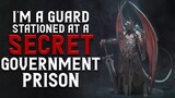 I'm a guard Stationed at a Secret Government Prison (Full Story) Creepypasta