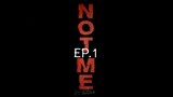 Not Me EP.1