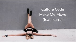 Culture Code - make me move (feat.karra)....