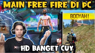 PERTAMA KALI MAIN FREE FIRE LANGSUNG DI PC GRAFIK RATA KANAN HD BANGET CUY