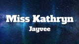 Jayvee - Miss Kathryn (Lyrics)