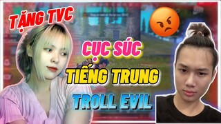[Free Fire] Thử Cục Súc Với Evil Bằng Tiếng Trung & Tặng TVC Cho FC?