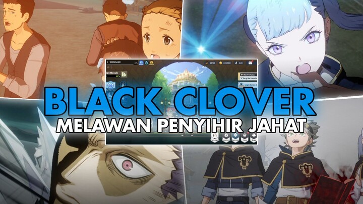 Melawan penyihir jahat, apakah bisa menang  - BLACK CLOVER MOBILE