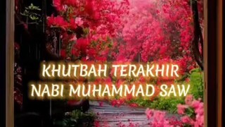 Khutbah terakhir Nabi MUHAMMAD SAW🥺