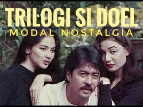 Review Trilogi SI DOEL THE MOVIE - Nostalgia Mengalahkan Segalanya